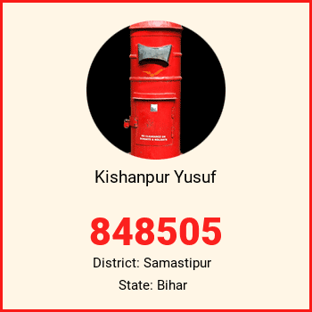 Kishanpur Yusuf pin code, district Samastipur in Bihar