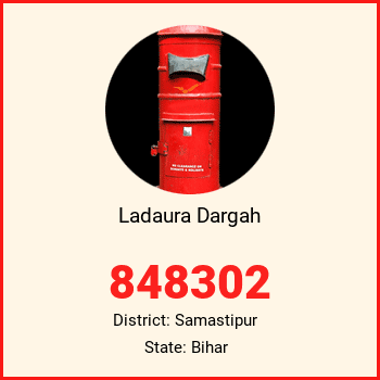 Ladaura Dargah pin code, district Samastipur in Bihar