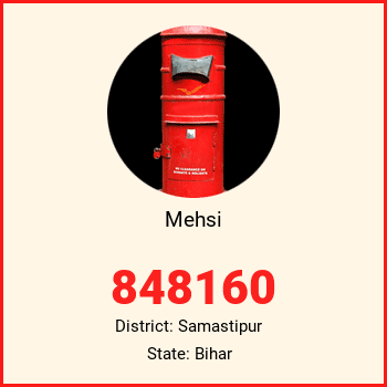Mehsi pin code, district Samastipur in Bihar