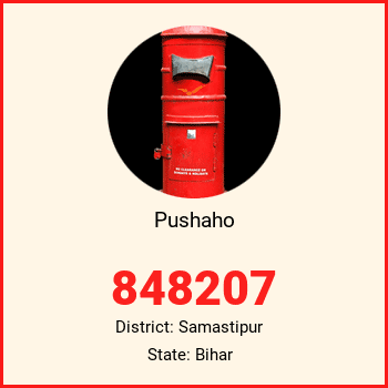 Pushaho pin code, district Samastipur in Bihar