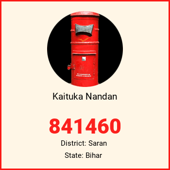 Kaituka Nandan pin code, district Saran in Bihar