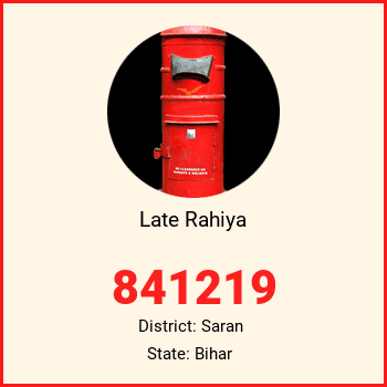 Late Rahiya pin code, district Saran in Bihar