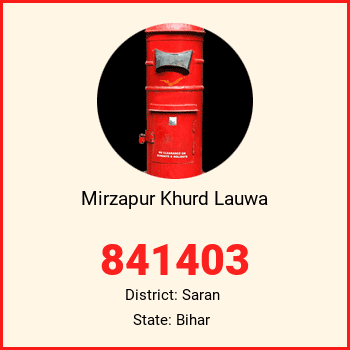Mirzapur Khurd Lauwa pin code, district Saran in Bihar