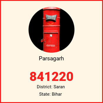 Parsagarh pin code, district Saran in Bihar