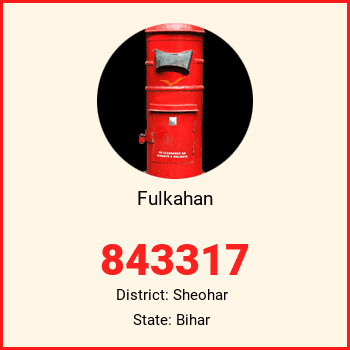 Fulkahan pin code, district Sheohar in Bihar