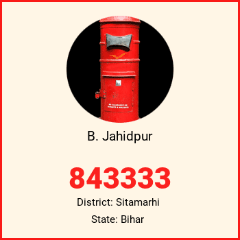 B. Jahidpur pin code, district Sitamarhi in Bihar