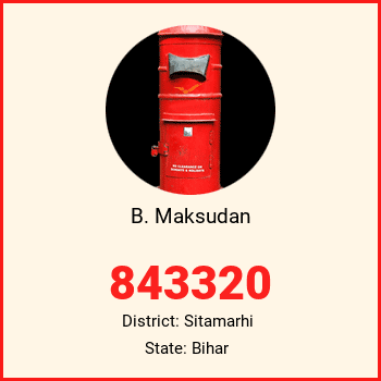 B. Maksudan pin code, district Sitamarhi in Bihar