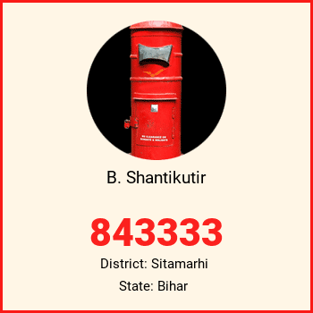 B. Shantikutir pin code, district Sitamarhi in Bihar
