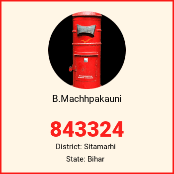 B.Machhpakauni pin code, district Sitamarhi in Bihar