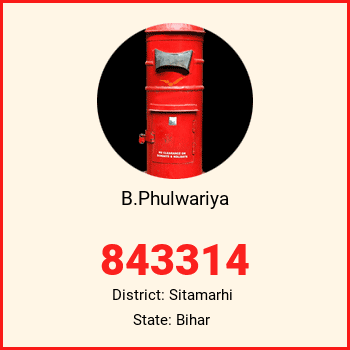 B.Phulwariya pin code, district Sitamarhi in Bihar
