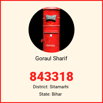 Goraul Sharif pin code, district Sitamarhi in Bihar