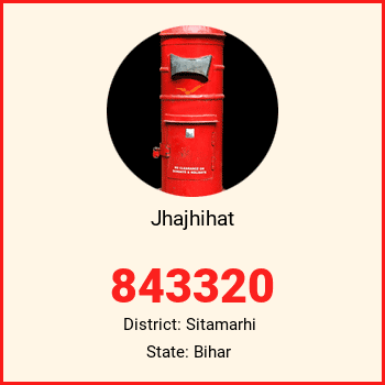 Jhajhihat pin code, district Sitamarhi in Bihar