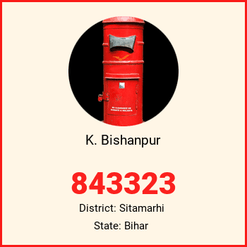 K. Bishanpur pin code, district Sitamarhi in Bihar