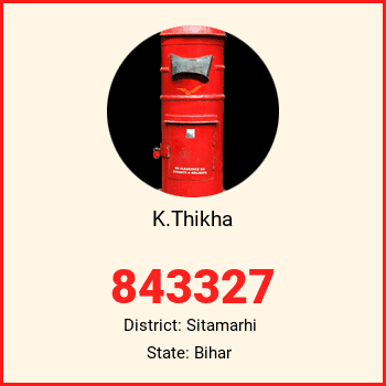 K.Thikha pin code, district Sitamarhi in Bihar