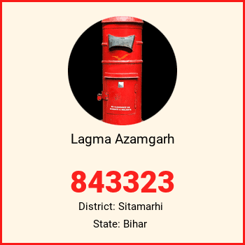 Lagma Azamgarh pin code, district Sitamarhi in Bihar