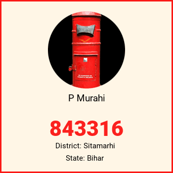 P Murahi pin code, district Sitamarhi in Bihar