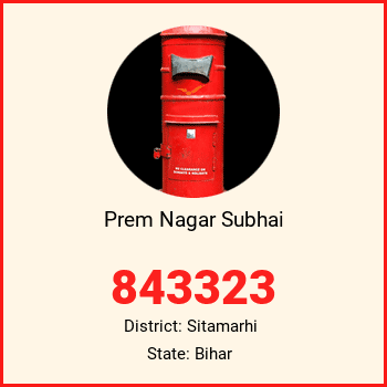 Prem Nagar Subhai pin code, district Sitamarhi in Bihar