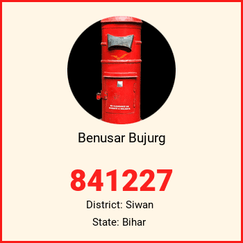 Benusar Bujurg pin code, district Siwan in Bihar