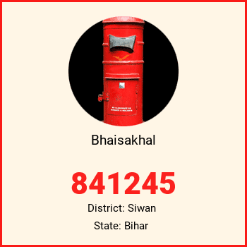 Bhaisakhal pin code, district Siwan in Bihar