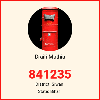 Draili Mathia pin code, district Siwan in Bihar