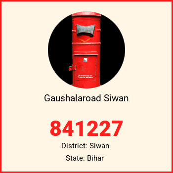 Gaushalaroad Siwan pin code, district Siwan in Bihar
