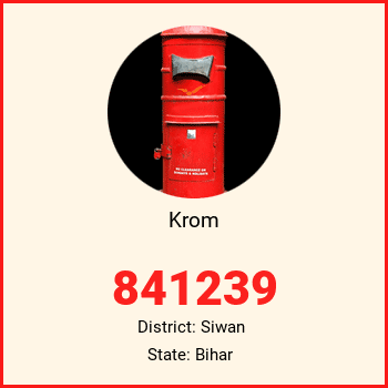 Krom pin code, district Siwan in Bihar