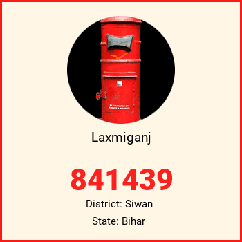 Laxmiganj pin code, district Siwan in Bihar