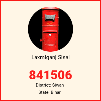 Laxmiganj Sisai pin code, district Siwan in Bihar
