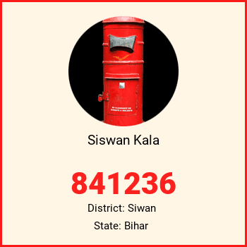 Siswan Kala pin code, district Siwan in Bihar