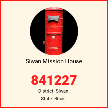 Siwan Mission House pin code, district Siwan in Bihar