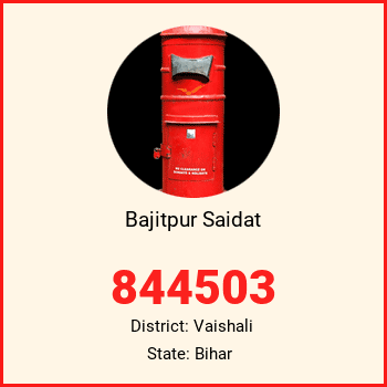 Bajitpur Saidat pin code, district Vaishali in Bihar