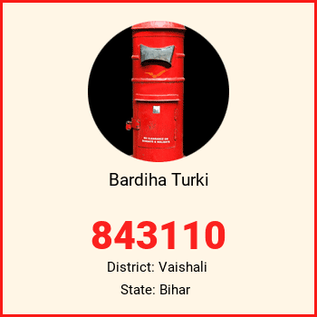 Bardiha Turki pin code, district Vaishali in Bihar