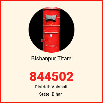 Bishanpur Titara pin code, district Vaishali in Bihar