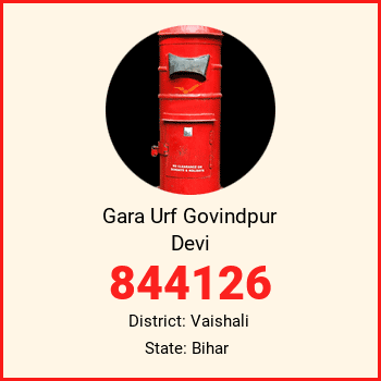 Gara Urf Govindpur Devi pin code, district Vaishali in Bihar