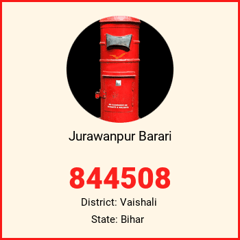 Jurawanpur Barari pin code, district Vaishali in Bihar
