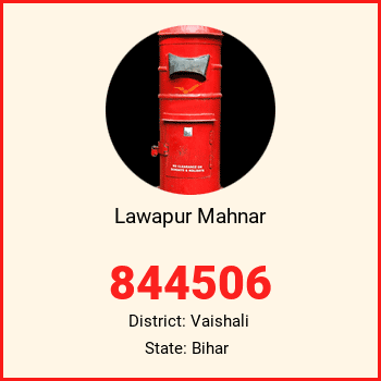 Lawapur Mahnar pin code, district Vaishali in Bihar