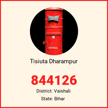 Tisiuta Dharampur pin code, district Vaishali in Bihar