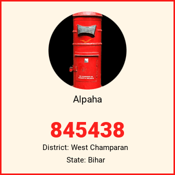 Alpaha pin code, district West Champaran in Bihar