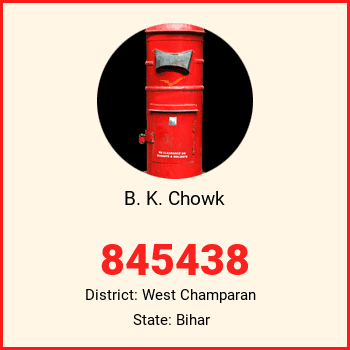 B. K. Chowk pin code, district West Champaran in Bihar