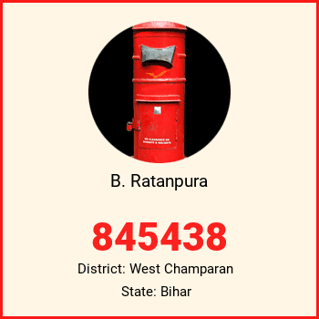 B. Ratanpura pin code, district West Champaran in Bihar