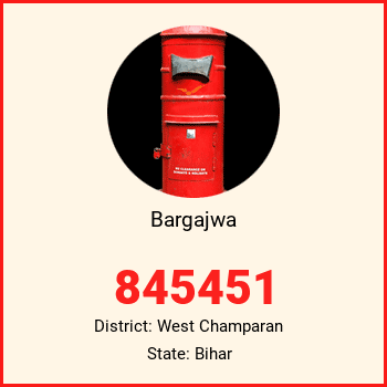 Bargajwa pin code, district West Champaran in Bihar