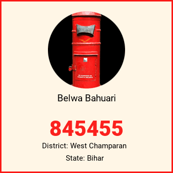 Belwa Bahuari pin code, district West Champaran in Bihar