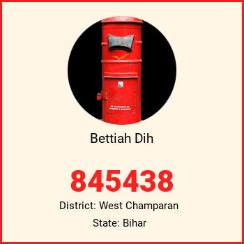 Bettiah Dih pin code, district West Champaran in Bihar