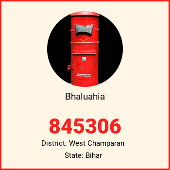 Bhaluahia pin code, district West Champaran in Bihar