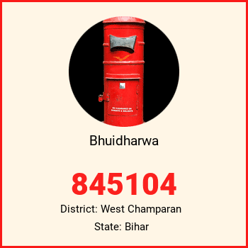 Bhuidharwa pin code, district West Champaran in Bihar
