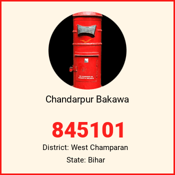 Chandarpur Bakawa pin code, district West Champaran in Bihar