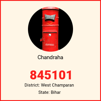 Chandraha pin code, district West Champaran in Bihar