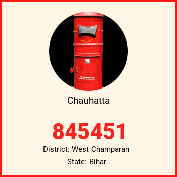 Chauhatta pin code, district West Champaran in Bihar