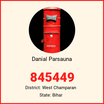 Danial Parsauna pin code, district West Champaran in Bihar