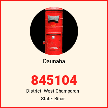 Daunaha pin code, district West Champaran in Bihar